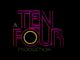 [A TEN FOUR PRODUCTION]